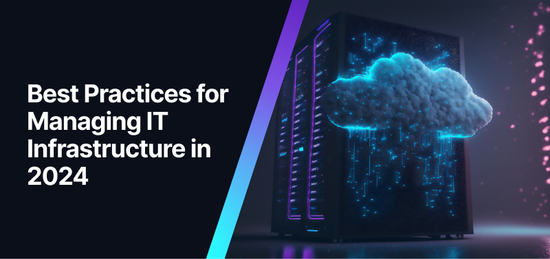 Best Practices for IT Infrastructure Management