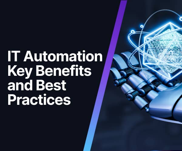 IT Automation Key Benefits and Best Practices